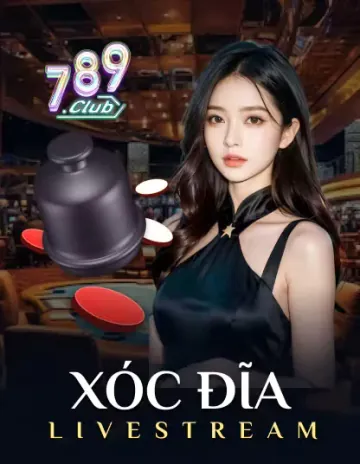789 XỐC ĐĨA LIVESTREAM